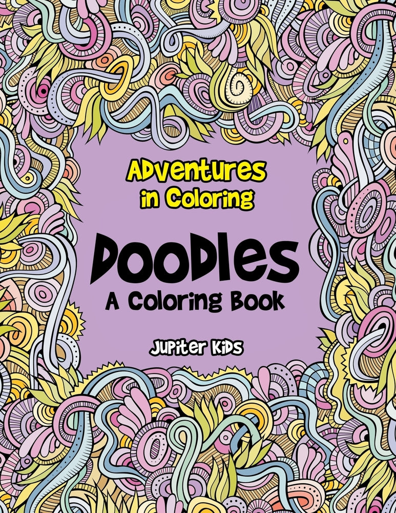 Adventures in Coloring: Doodles a Coloring Book