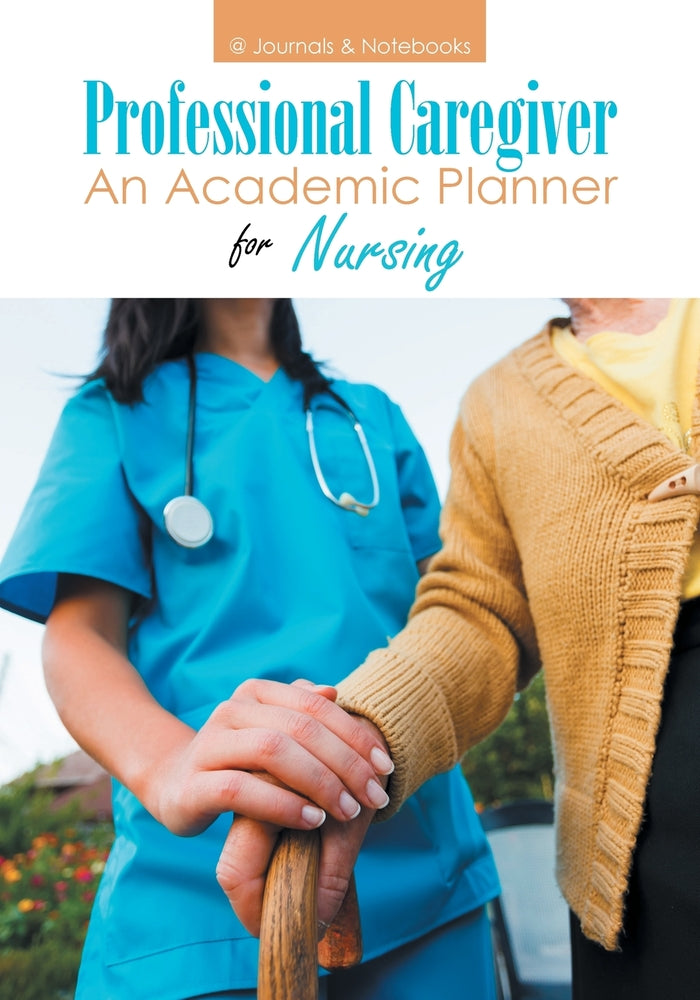 Professional Caregiver. An Academic Planner for Nursing.