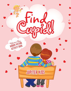 Find Cupid! Valentines Day Hidden Picture Activity Book