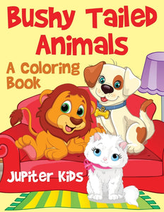 Bushy Tailed Animals: A Coloring Book