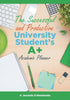 The Successful and Productive University Students A+ Academic Planner