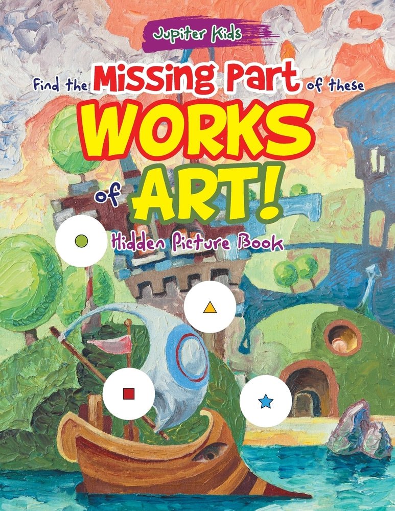 Find the Missing Part of these Works of Art! Hidden Picture Book