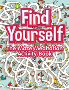 Find Yourself: The Maze Meditation Activity Book
