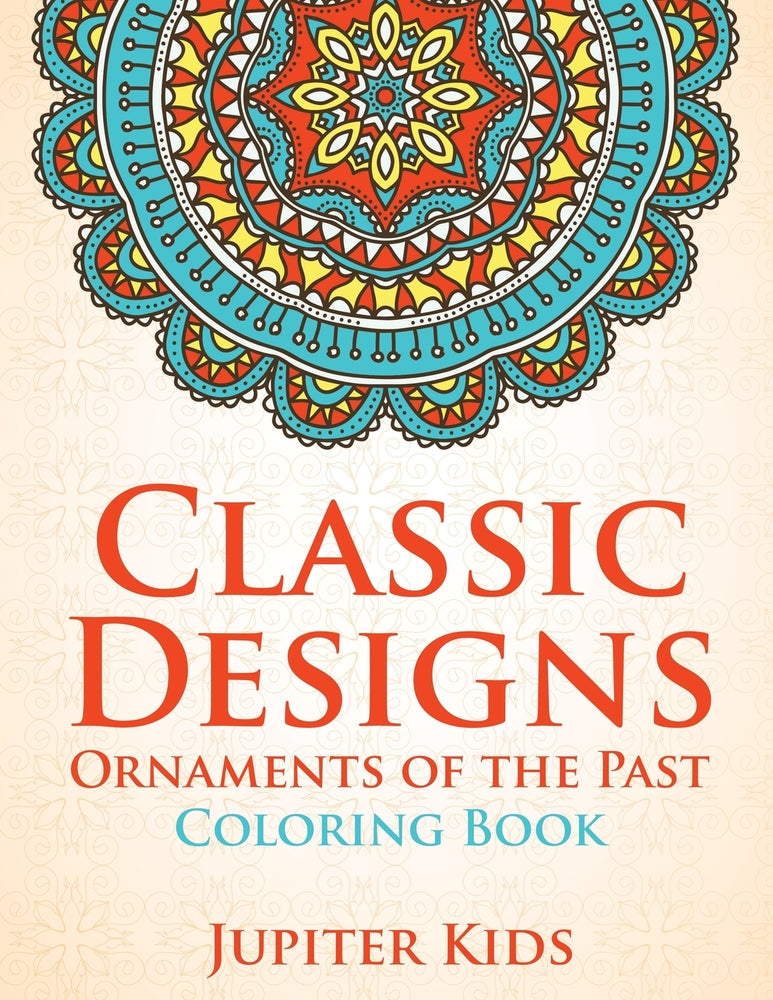 Classic Designs: Ornaments of the Past Coloring Book