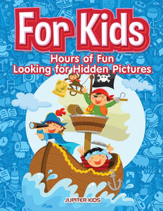 For Kids: Hours of Fun Looking for Hidden Pictures