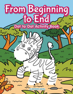 From Beginning to End Dot to Dot Activity Book