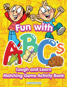 Fun with ABCs: Laugh and Learn Matching Game Activity Book