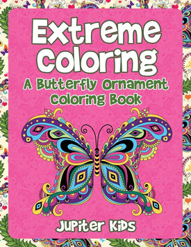 Extreme Coloring: A Butterfly Ornament Coloring Book