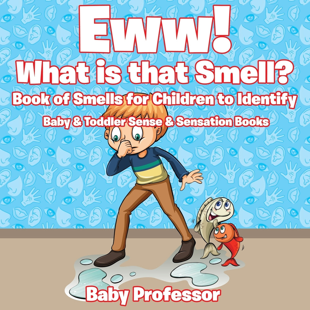 Eww! What is that Smell Book of Smells for Children to Identify - Baby & Toddler Sense & Sensation Books