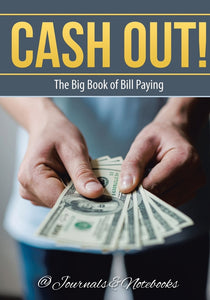 Cash Out! The Big Book of Bill Paying