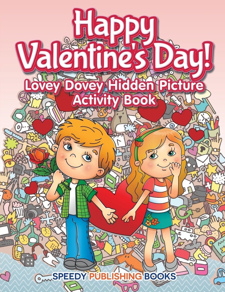 Happy Valentine's Day! Lovey Dovey Hidden Picture Activity Book