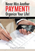 Never Miss Another Payment! Organize Your Life! Bill Paying Notebook Journal