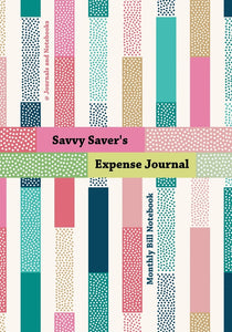 Savvy Savers Expense Journal - Monthly Bill Notebook