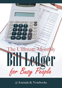 The Ultimate Monthly Bill Ledger for Busy People