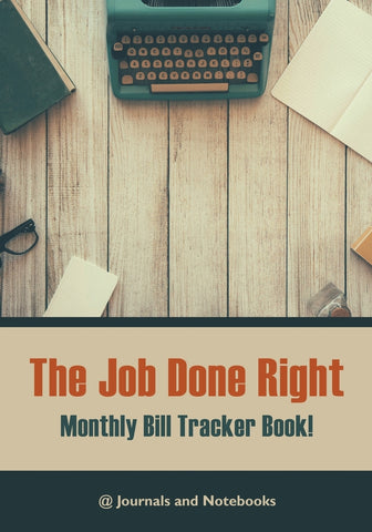 The job done right monthly bill tracker book!