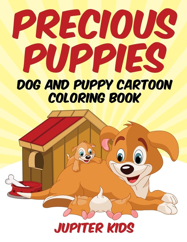 Precious Puppies: Dog and Puppy Cartoon Coloring Book