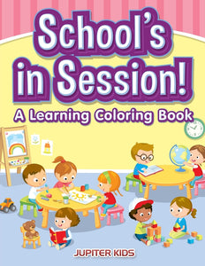 Schools in Session! A Learning Coloring Book