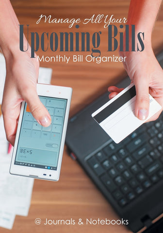 Manage All Your Upcoming Bills. Monthly Bill Organizer