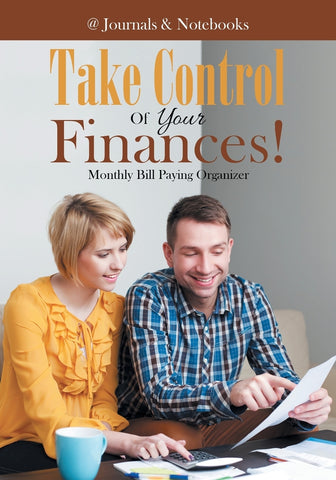 Take Control Of Your Finances! Monthly Bill Paying Organizer