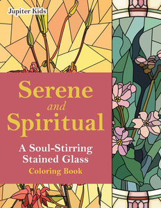 Serene and Spiritual: A Soul-Stirring Stained Glass Coloring Book