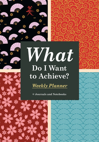 What Do I Want to Achieve Weekly Planner