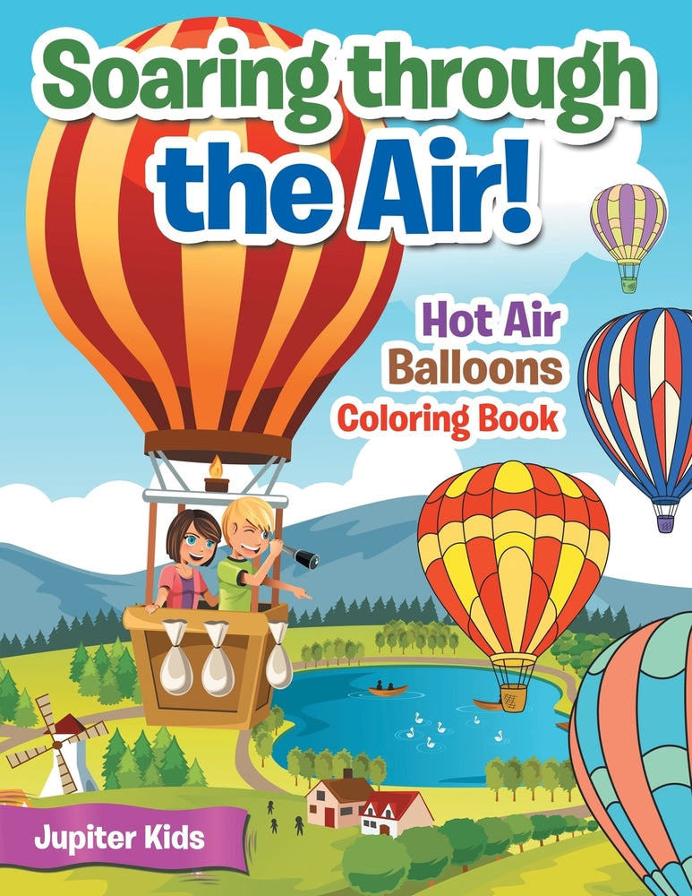 Soaring through the Air! Hot Air Balloons Coloring Book