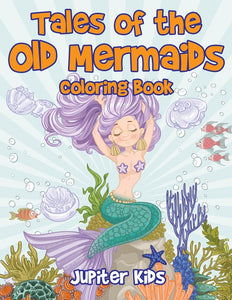 Tales of the Old Mermaids Coloring Book