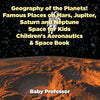 Geography of the Planets! Famous Places on Mars Jupiter Saturn and Neptune Space for Kids - Childrens Aeronautics & Space Book