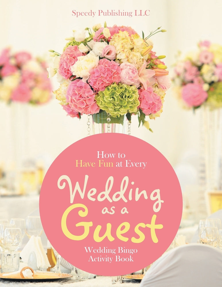 How to Have Fun at Every Wedding as a Guest: Wedding Bingo Activity Book