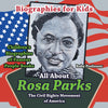 Biographies for Kids - All about Rosa Parks: The Civil Rights Movement of America - Childrens Biographies of Famous People Books