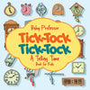 Tick-Tock Tick-Tock | A Telling Time Book for Kids