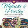 Mehndi & Paisley Designs Coloring Book - Calming Coloring Book