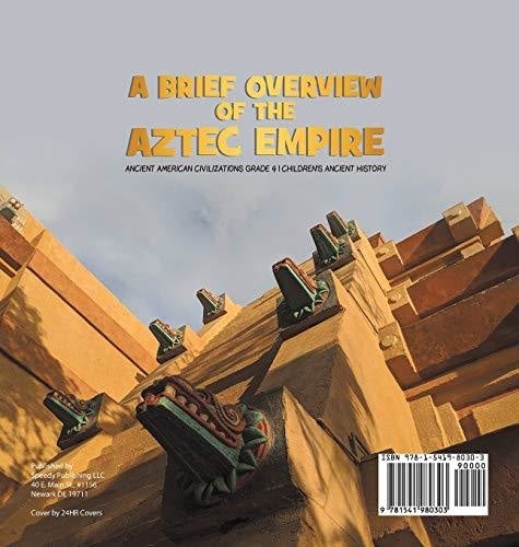 A Brief Overview of the Aztec Empire - Ancient American Civilizations Grade 4 - Children’s Ancient History