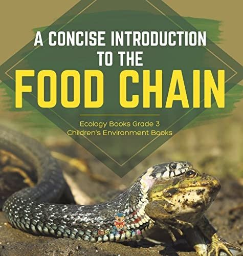A Concise Introduction to the Food Chain Ecology Books Grade 3 Children's Environment Books