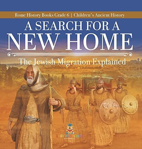 Image of A Search for a New Home: The Jewish Migration Explained Rome History Books Grade 6 Children's Ancient History