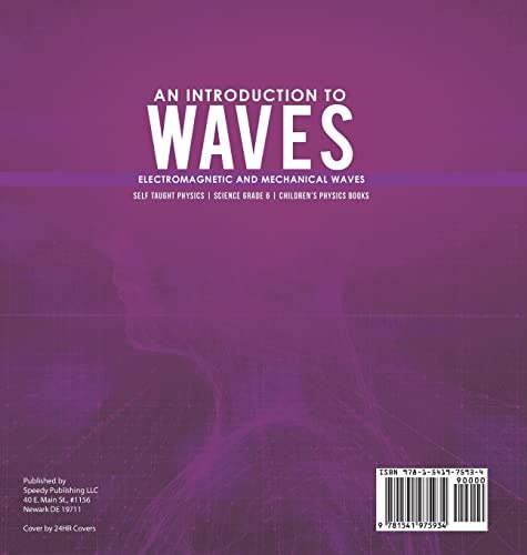 An Introduction to Waves Electromagnetic and Mechanical Waves.Self Taught Physics Science Grade 6 Children’s Physics Books
