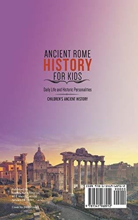 Ancient Rome History for Kids: Daily Life and Historic Personalities Children's Ancient History