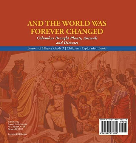 Image of And the World Was Forever Changed: Columbus Brought Plants Animals and Diseases - Lessons of History Grade 3 - Children’s Exploration Books