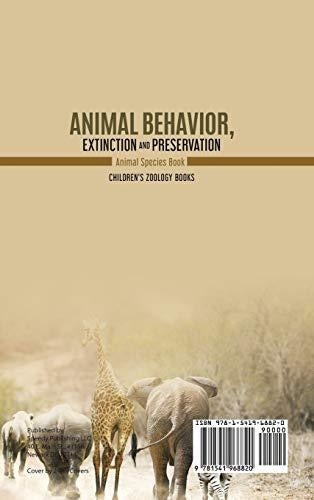 Animal Behavior Extinction and Preservation: Animal Species Book Children’s Zoology Books