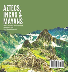 Aztecs Incas & Mayans - Similarities and Differences - Ancient Civilization Book - Fourth Grade Social Studies - Children’s Geography & 