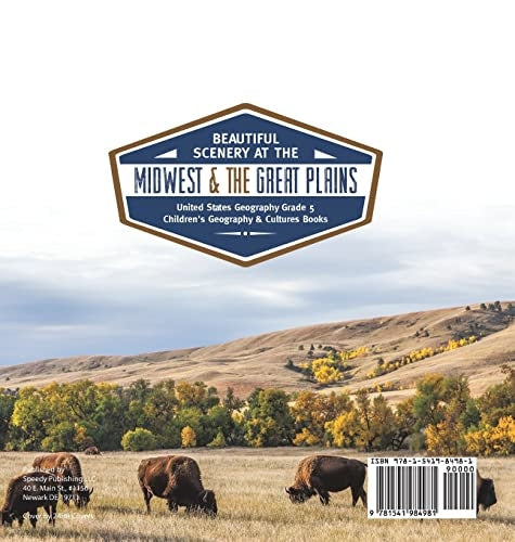 Beautiful Scenery at the Midwest & the Great Plains United States Geography Grade 5 Children’s Geography & Cultures Books