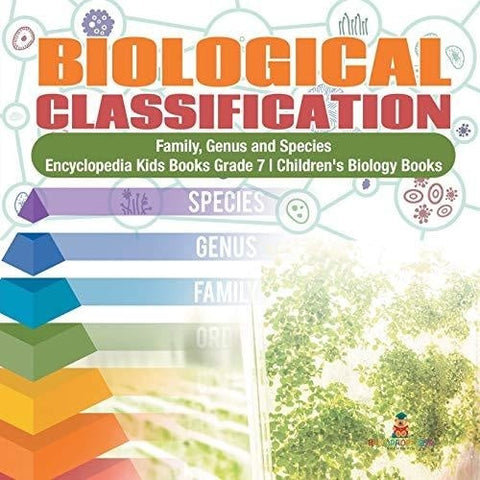 Image of Biological Classification | Family, Genus and Species | Encyclopedia Kids Books Grade 7 | Children's Biology Books