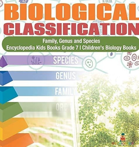 Image of Biological Classification Family, Genus and Species Encyclopedia Kids Books Grade 7 Children's Biology Books