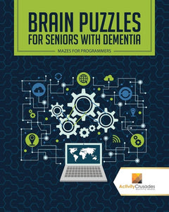 Brain Puzzles for Seniors with Dementia : Mazes for Programmers