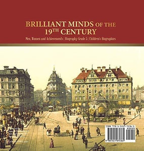 Brilliant Minds of the 19th Century - Men Women and Achievements - Biography Grade 5 - Children’s Biographies