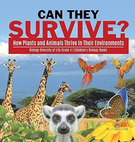 Image of Can They Survive?: How Plants and Animals Thrive In Their Environments - Biology Diversity of Life Grade 4 - Children's Biology Books