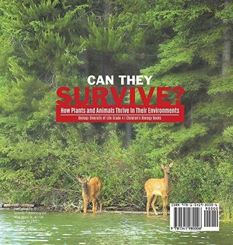 Can They Survive?: How Plants and Animals Thrive In Their Environments - Biology Diversity of Life Grade 4 - Children’s Biology Books