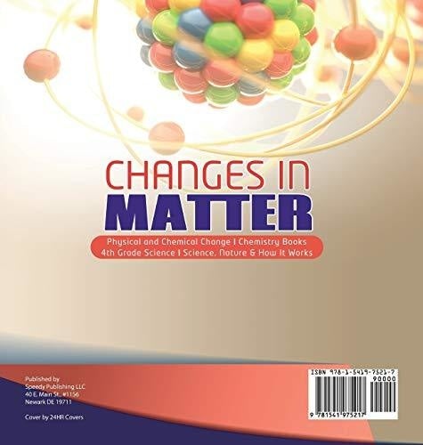 Changes in Matter - Physical and Chemical Change - Chemistry Books - 4th Grade Science - Science Nature & How It Works
