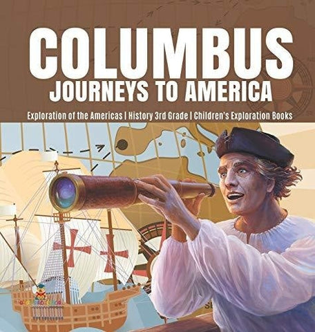 Image of Columbus Journeys to America - Exploration of the Americas - History 3rd Grade - Children’s Exploration Books
