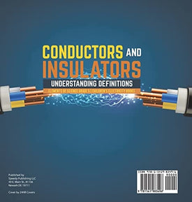 Conductors and Insulators: Understanding Definitions Elements of Science Grade 5 Children's Electricity Books